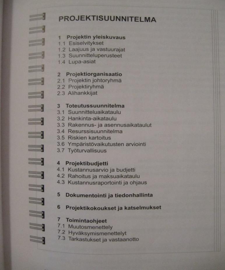 KUVA 5. Projektisuunnitelma (Pelin 2008, 87) 3.