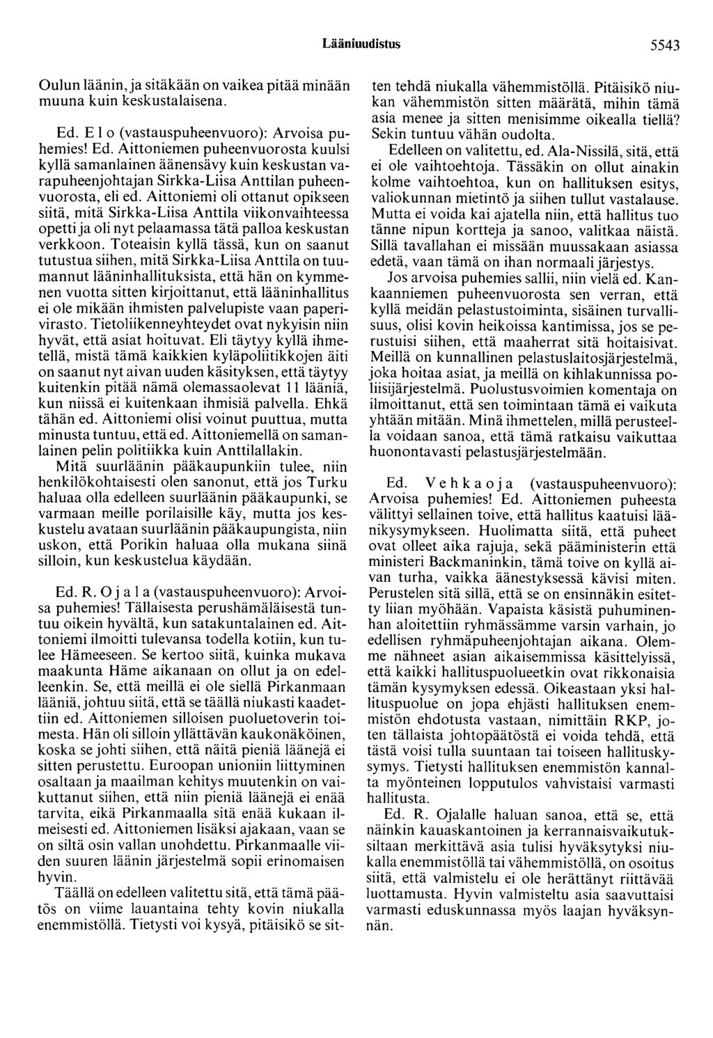 Lääniuudistus 5543 Oulun läänin, ja sitäkään on vaikea pitää minään muuna kuin keskustalaisena. Ed.