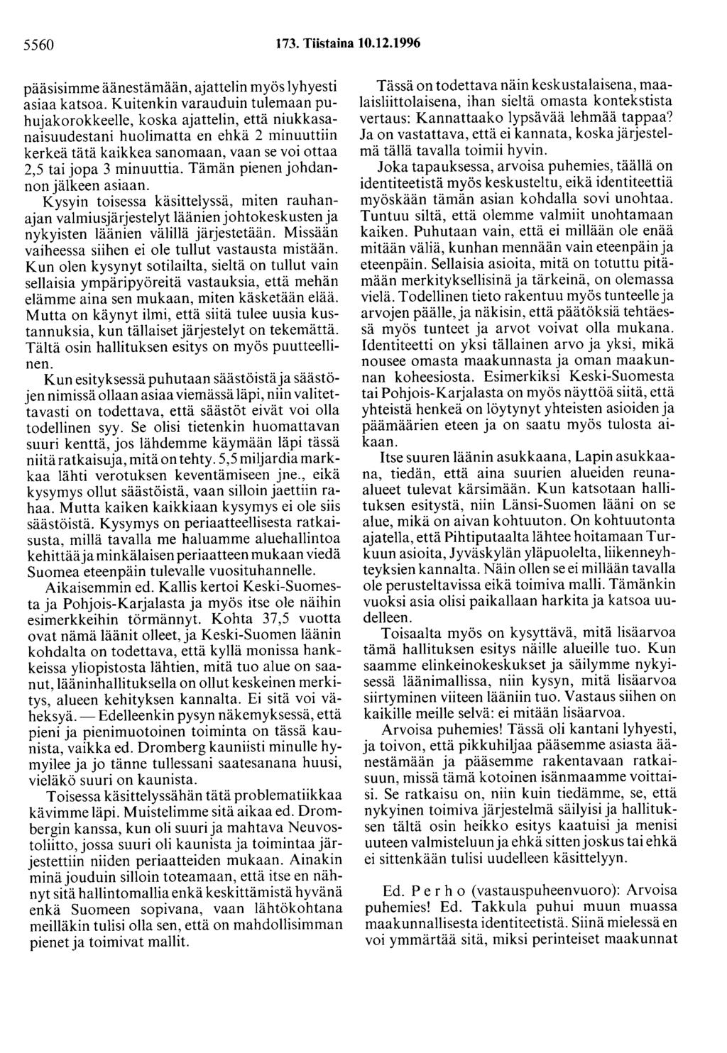 5560 173. Tiistaina 10.12.1996 pääsisimme äänestämään, ajattelin myös lyhyesti asiaa katsoa.