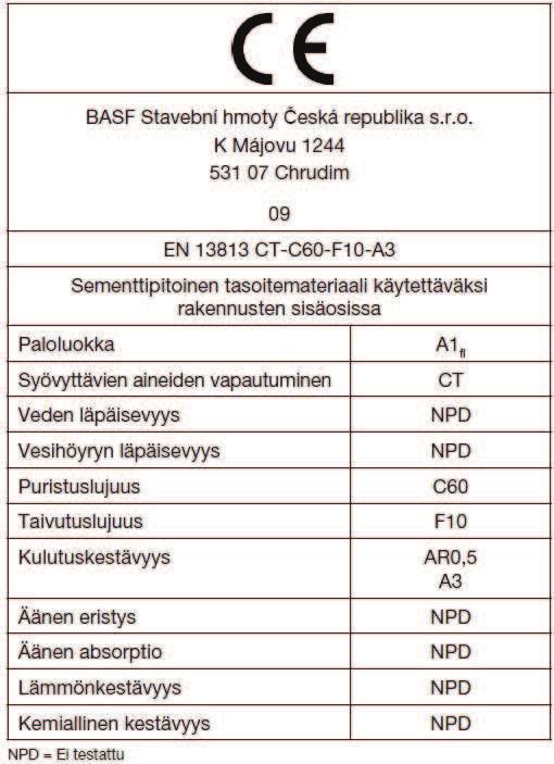 13 (56) Taulukko 2. Esimerkki kuivasirotteen CEmerkinnästä (Basf.fi.) Lupa käyttöön saatu 2.1.4 Sirotteiden mekaanisia ominaisuuksia Kuivasirotteiden tärkeimpinä mekaanisina ominaisuuksina voidaan pitää niiden puristuslujuutta, taivutusvetolujuutta sekä kulutuskestävyyttä.