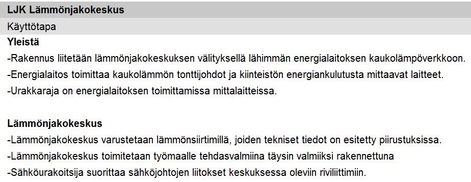 45 (69) Todelliset vaatimukset ja ohjeet ovat rakennusalalla määräyksiä, jotka tulevat rakentamismääräyskokoelmista, EU-direktiiveistä, rakennusvalvontaviranomaisilta, energialaitoksilta,