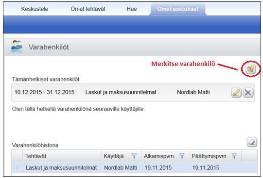 Varahenkilösiirrot Varahenkilösiirto asetetaan Omat asetukset -sivulla painikkeella Asettamasi varahenkilö perii sinun käyttäjäoikeuksesi (esim.