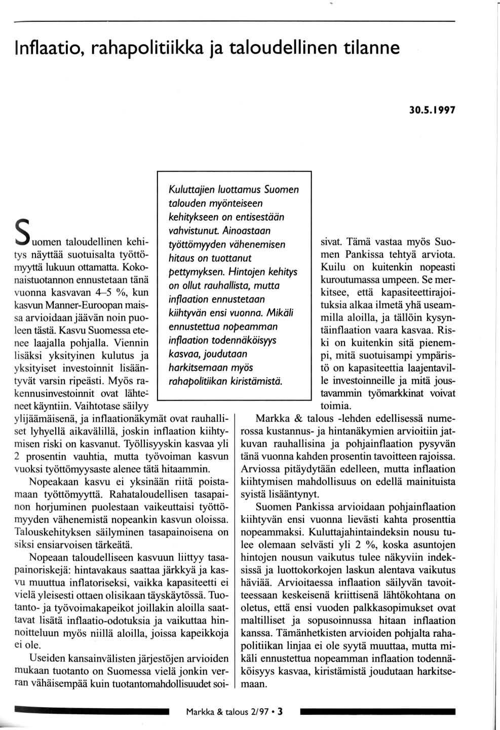 Inflaati, rahaplitiikka ja taludellinen tilanne 30.5.1997 Sumen taludellinen kehitys näyttää sutuisalta työttömyyttä lukuun ttamatta.