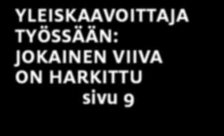 Niitä kehitetään helpon liikkumisen turvallisina arkiympäristöinä, joista tulevaisuudessa löytyvät jokaisen tarvitsemat palvelut.