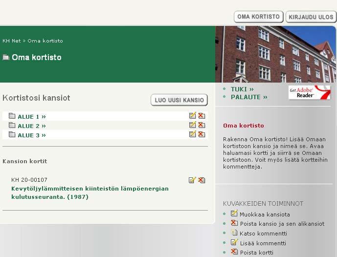 3 Oma kortisto Voit koota Oman kortiston (kuva 15) KH Net -palvelun korteista ja muista tuotteista. Omaan kortistoon lisätään ensin kansio, joka nimetään. Kansioon siirrettävä kortti haetaan esim.