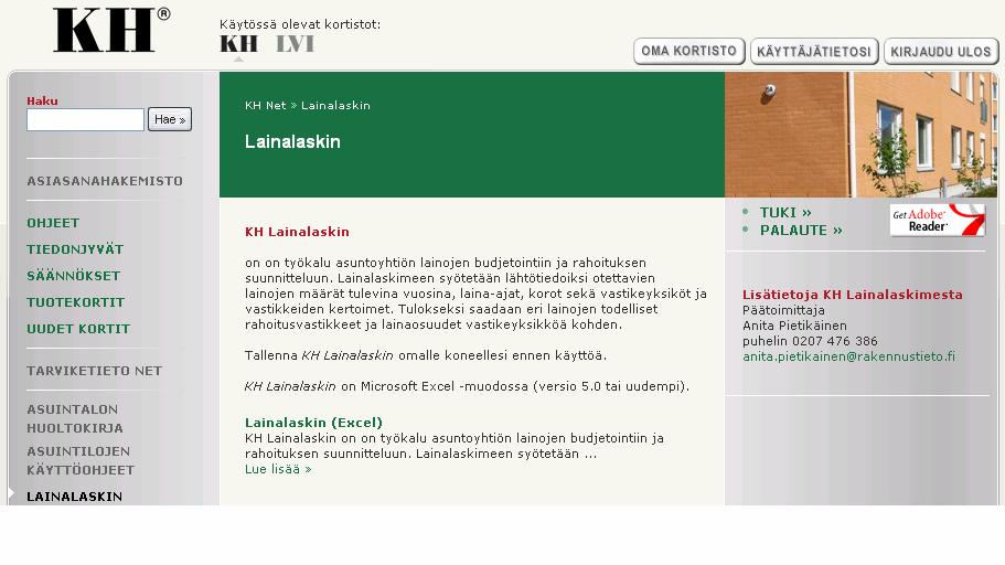 9 1.12 Lainalaskin Lainalaskin (kuva 11) on työkalu asuntoyhtiön lainojen budjetointiin ja rahoituksen suunnitteluun.