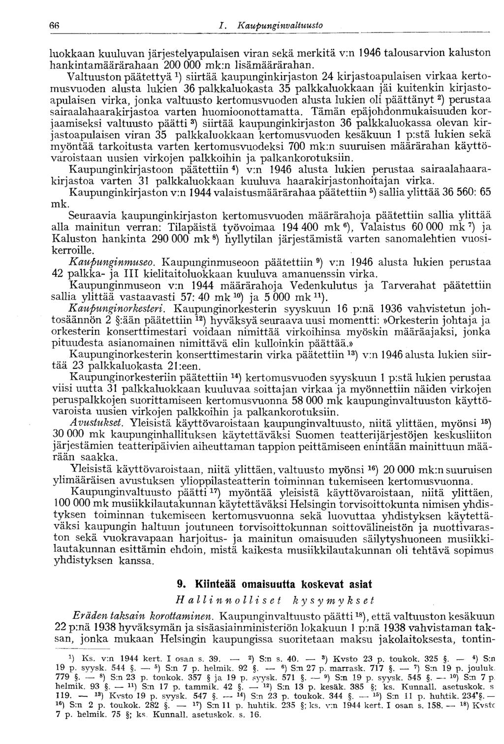 60 1. KaupunginvaItuusto66 luokkaan kuuluvan järjestely apulaisen viran sekä merkitä v:n 1946 talousarvion kaluston hankintamäärärahaan 200 000 mk:n lisämäärärahan.