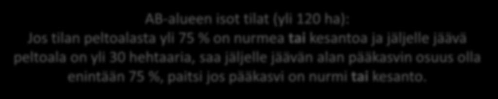 Pääkasvin osuus saa olla enintään 75 % ja kahden pääkasvin osuus enintään 95 %