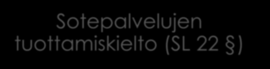 Sotepalvelujen tuottamiskielto (SL 22 ) Kunta,