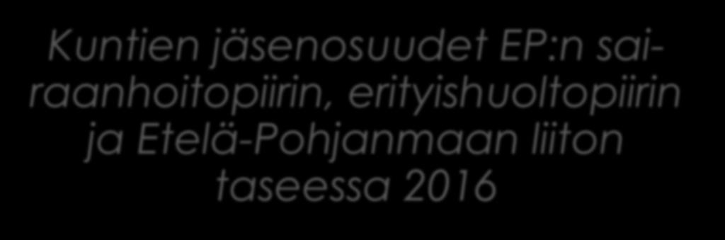 Kuntien jäsenosuudet EP:n sairaanhoitopiirin, erityishuoltopiirin ja