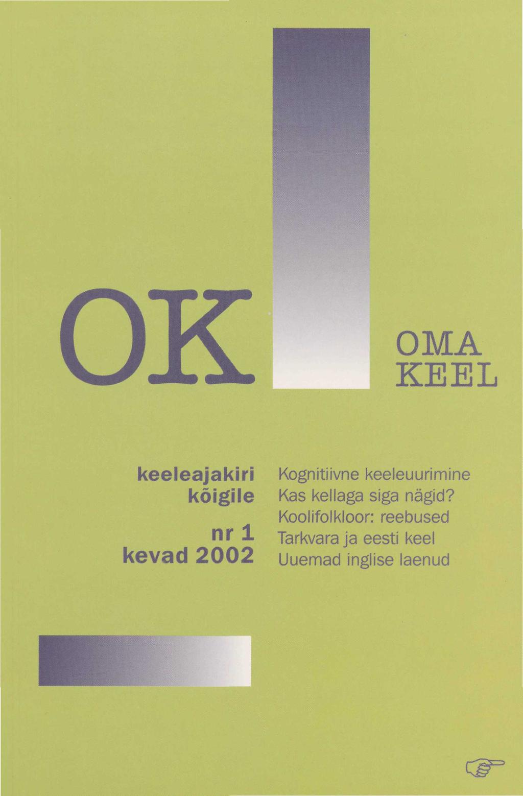 OMA KEEL keeieajakiri kõigile nr 1 kevad 2002 Kognitiivne keeleuurimine Kas kellaga