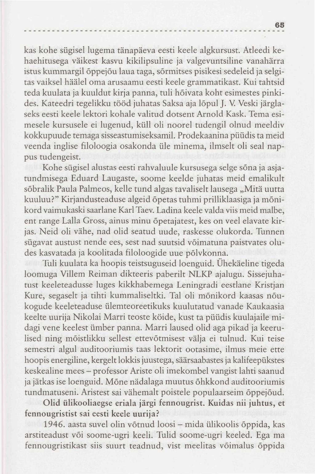 kas kohe sügisel lugema tänapäeva eesti keele algkursust.