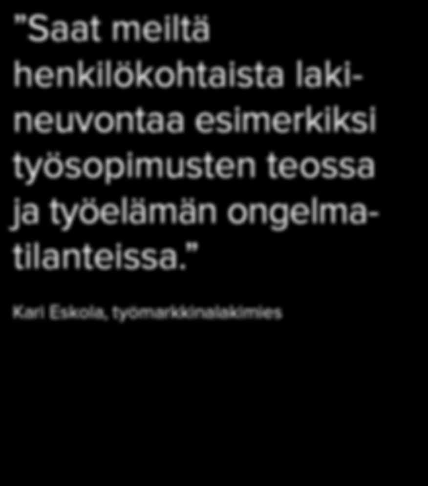 Jäsenetuihin kuuluu myös vastuu- ja oikeusturvavakuutus, joka korvaa ammatissa tapahtuvia henkilö-, esine- ja varallisuusvahinkoja sekä asianajo- ja oikeudenkäyntikuluja.