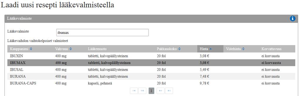Sinulle näytetään valitsemasi lääkkeen vaihtokelpoiset valmisteet sekä niiden hinta ja korvattavuus. Voit vaihtaa valmistetta vaihtokelpoisten valintalistalta.