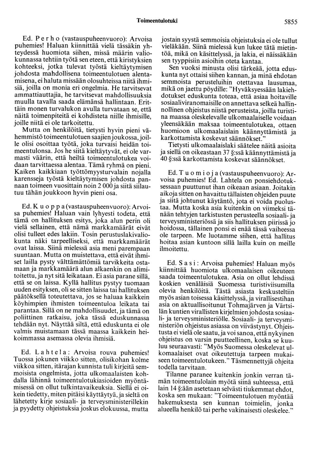 Toimeentulotuki 5855 Ed. P e r h o (vastauspuheenvuoro ): Arvoisa puhemies!