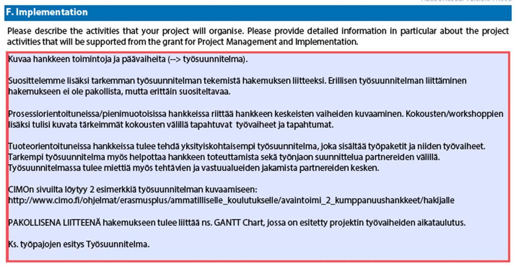 F. Implementation Hakemuksen pakollisena liitteenä aikataulu (GANTT