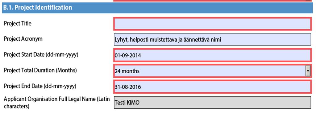 B.1. Project identification Hankkeen sopimuskausi alkaa 1.9.2014 Projektin kesto 24 tai 36 kk.