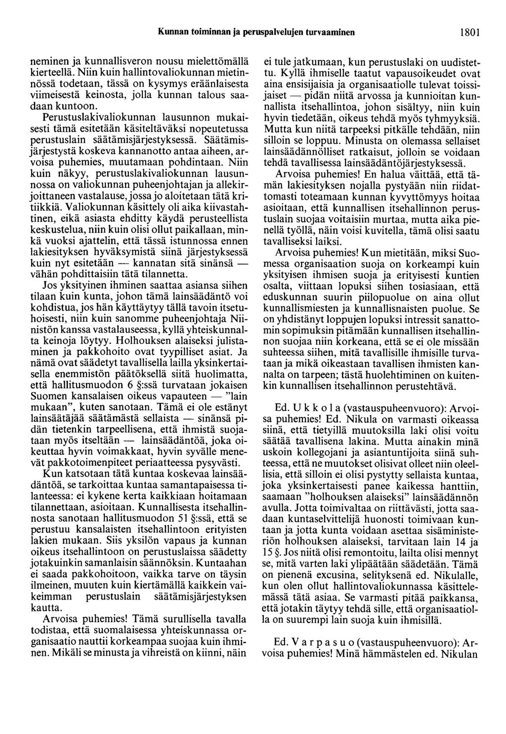 Kunnan toiminnan ja peruspalvelujen turvaaminen 1801 neminen ja kunnallisveron nousu mielettömällä kierteellä.