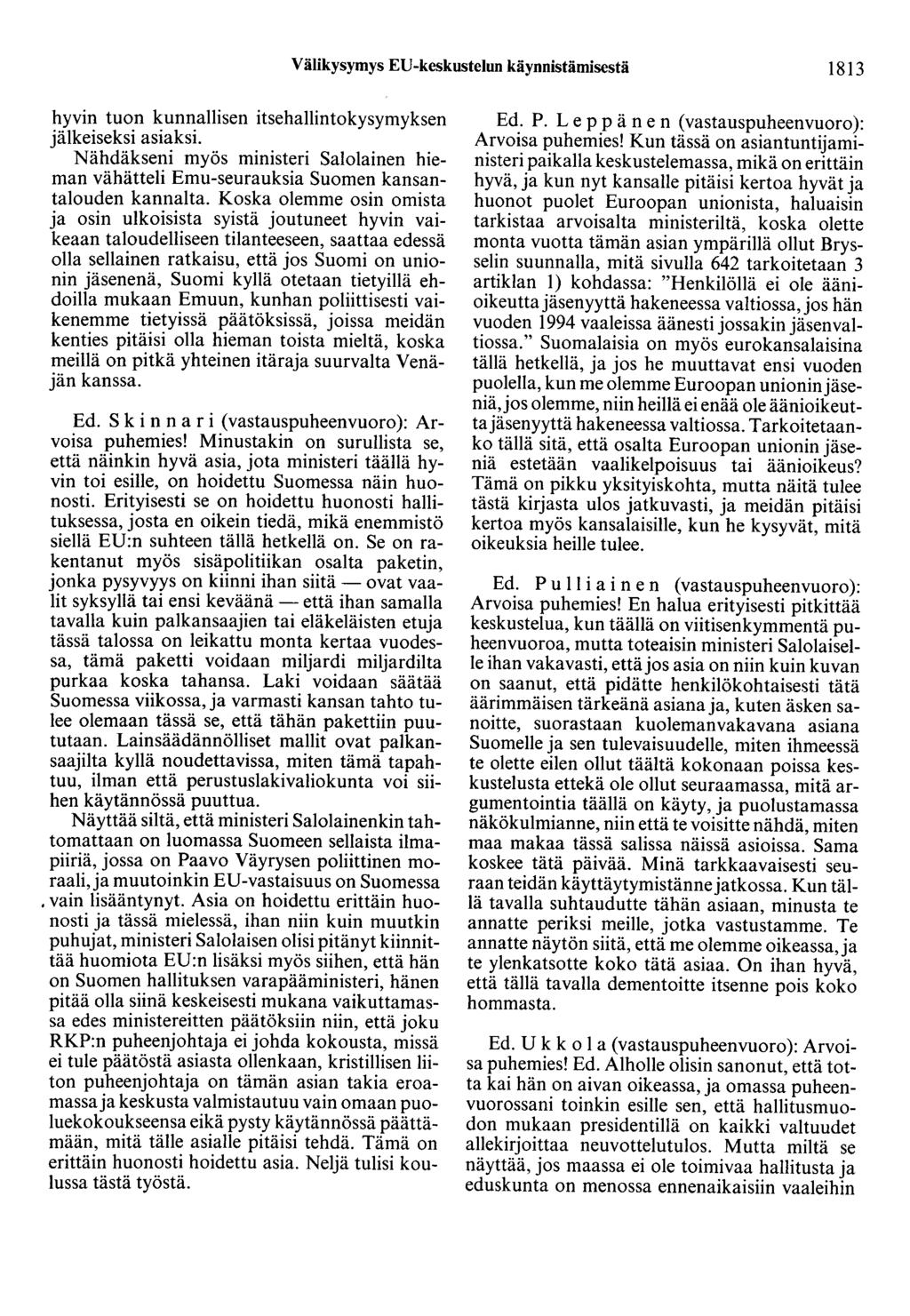 Välikysymys ED-keskustelun käynnistämisestä 1813 hyvin tuon kunnallisen itsehallintokysymyksen jälkeiseksi asiaksi.