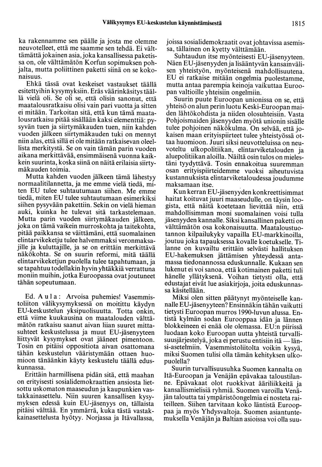 Välikysymys ED-keskustelun käynnistämisestä 1815 ka rakennamme sen päälle ja josta me olemme neuvotelleet, että me saamme sen tehdä.