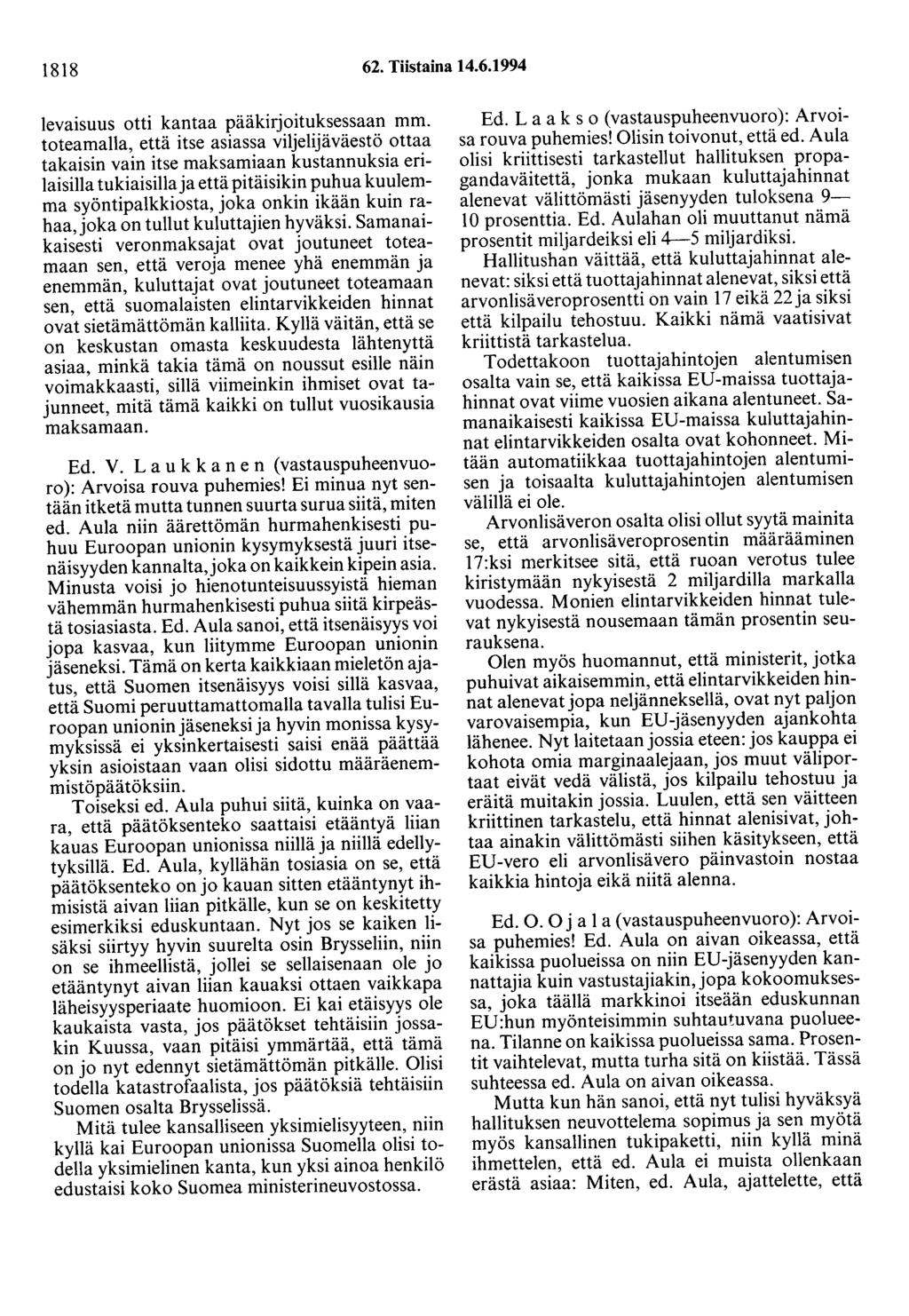 1818 62. Tiistaina 14.6.1994 levaisuus otti kantaa pääkirjoituksessaan mm.