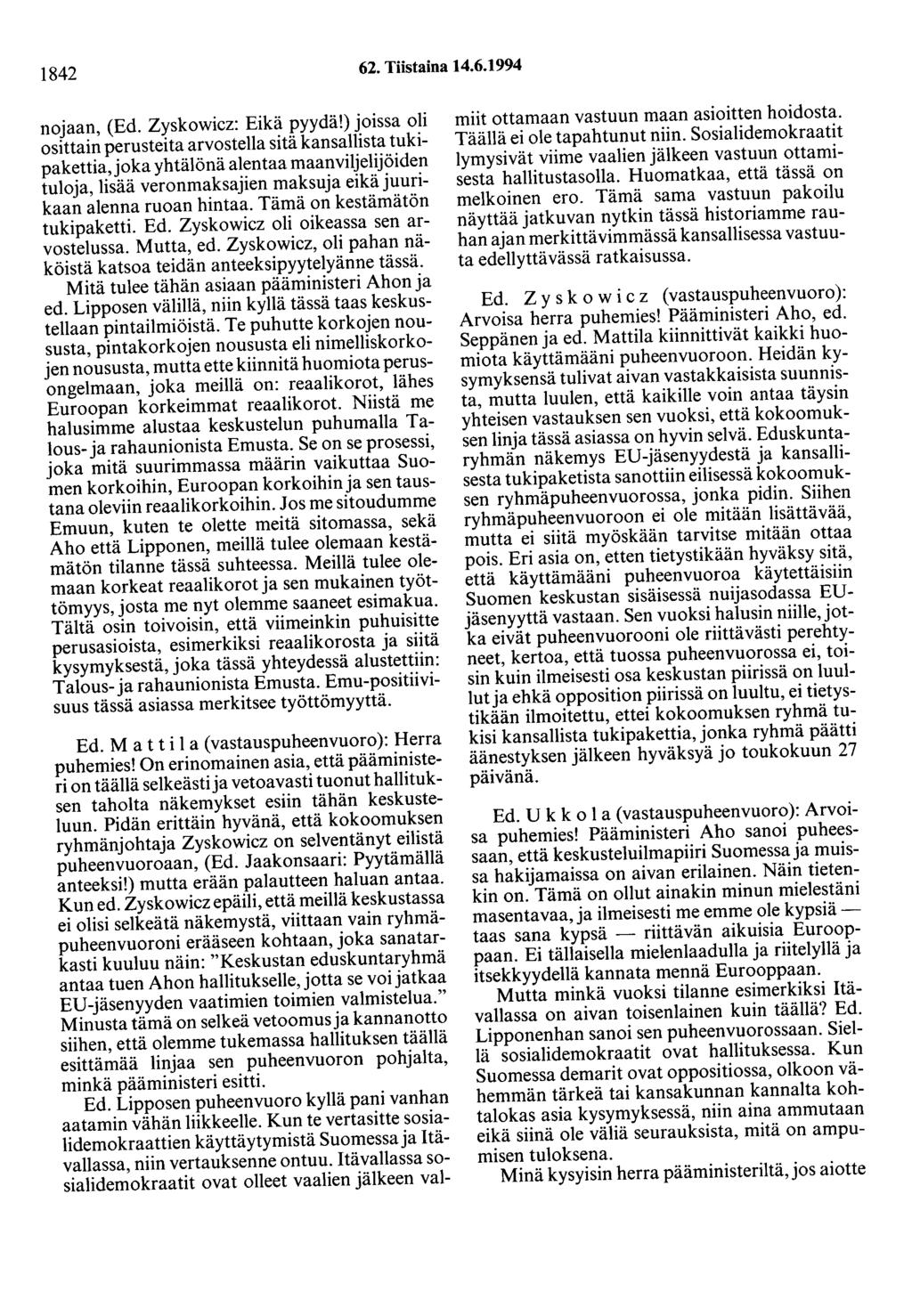 1842 62. Tiistaina 14.6.1994 nojaan, (Ed. Zyskowicz: Eikä pyydä!