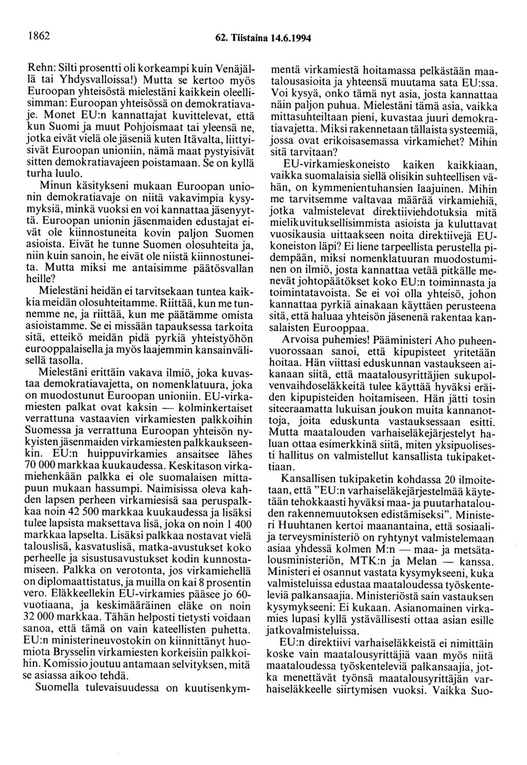 1862 62. Tiistaina 14.6.1994 Rehn: Silti prosentti oli korkeampi kuin Venäjällä tai Yhdysvalloissa!