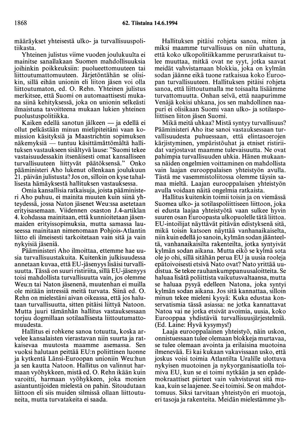 1868 62. Tiistaina 14.6.1994 määräykset yhteisestä ulko- ja turvallisuuspolitiikasta.