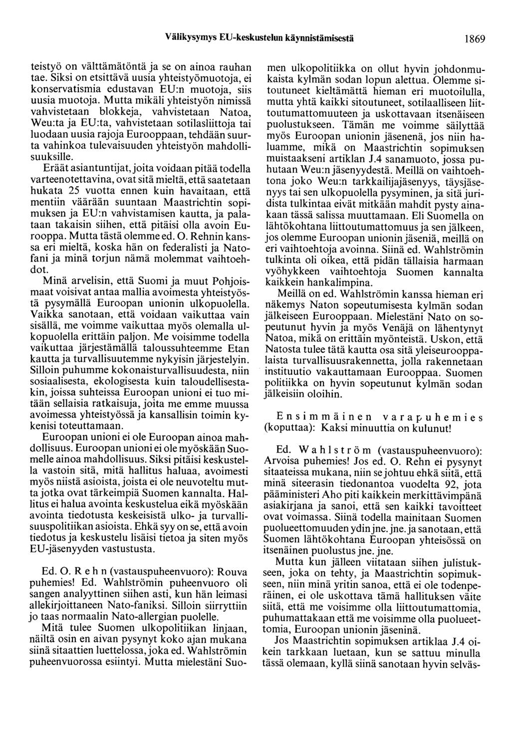 Välikysymys ED-keskustelun käynnistämisestä 1869 teistyö on välttämätöntä ja se on ainoa rauhan tae.