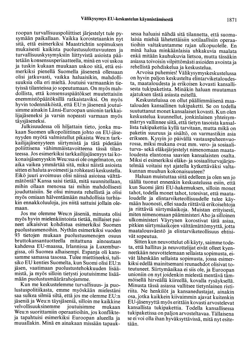 Välikysymys ED-keskustelun käynnistämisestä 1871 roopan turvallisuuspoliittiset järjestelyt tule pysymään paikallaan.