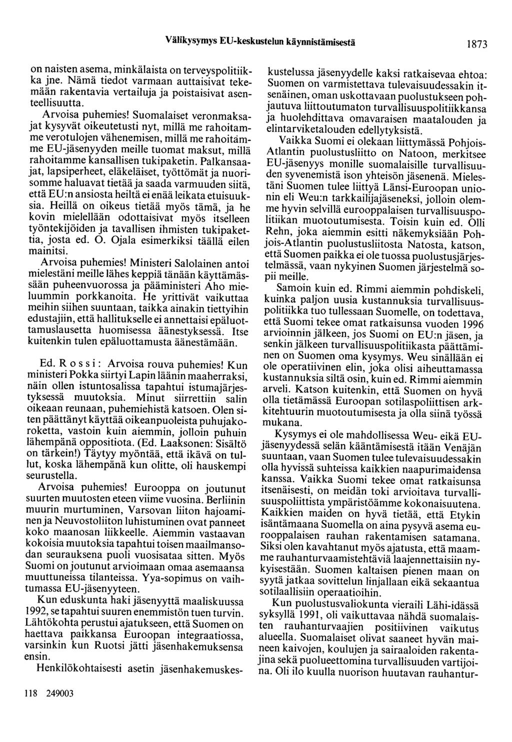 Välikysymys ED-keskustelun käynnistämisestä 1873 on naisten asema, minkälaista on terveyspolitiikka jne.