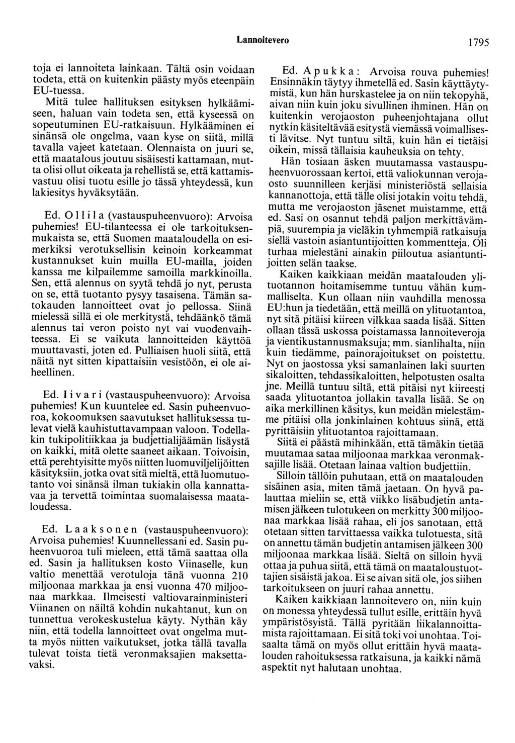 Lannoitevero 1795 toja ei lannoiteta lainkaan. Tältä osin voidaan todeta, että on kuitenkin päästy myös eteenpäin EU-tuessa.