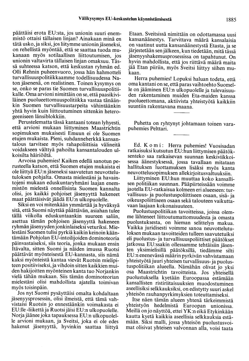 Välikysymys EU-keskustelun käynnistämisestä 1885 päättäisi erota ED:sta, jos unionin suuri enemmistö ottaisi tällaisen linjan?