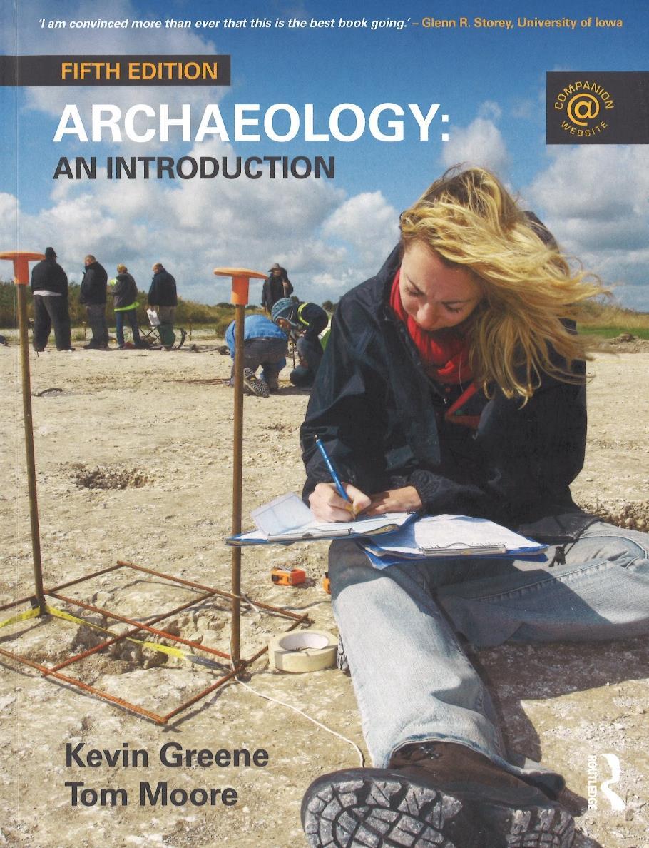 METODI Tenttiin luettava kirja Kevin Greene & Tom Moore, Archaeology: An Introduction 2010, s.