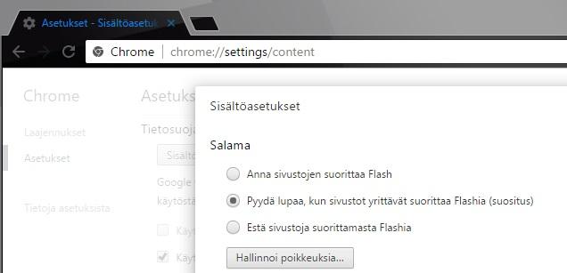 Google Chrome ja Chromium Asetukset Tietosuoja Sisältöasetukset Flash (saattaa olla hölmösti suomennettuna salama ).