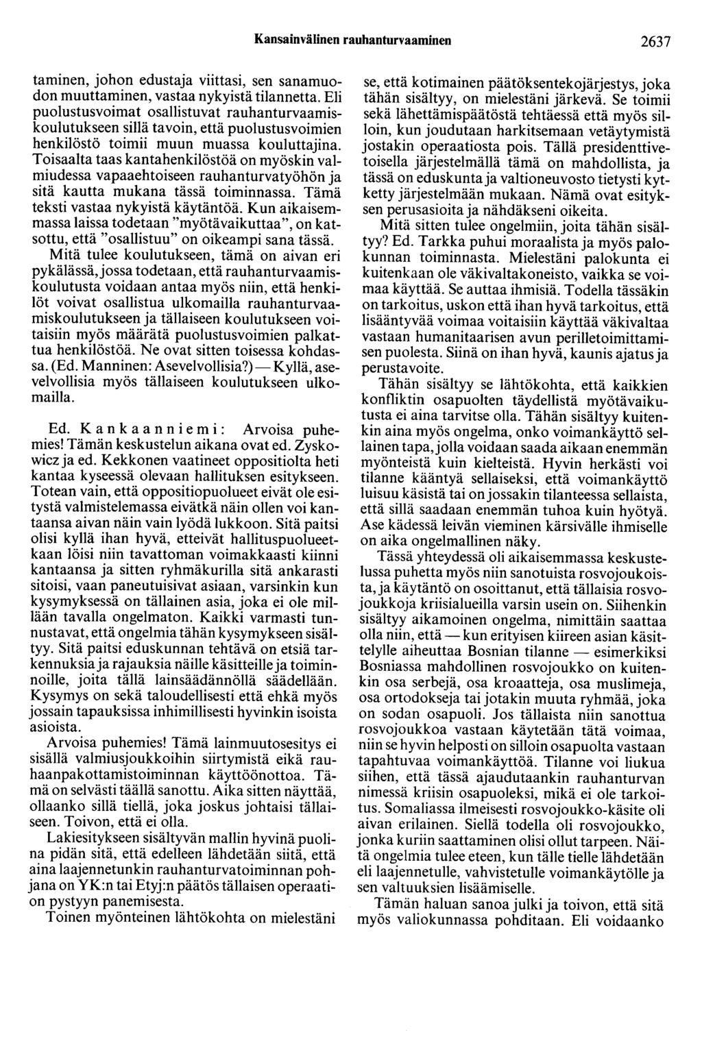 Kansainvälinen rauhanturvaaminen 2637 taminen, johon edustaja viittasi, sen sanamuodon muuttaminen, vastaa nykyistä tilannetta.