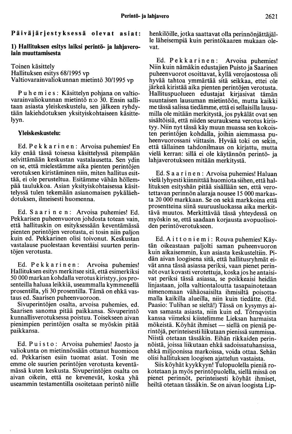 Perintö- ja lahjavero 2621 Päiväjärjestyksessä olevat asiat: 1) Hallituksen esitys laiksi perintö- ja lahjaverolain muuttamisesta Toinen käsittely Hallituksen esitys 68/1995 vp