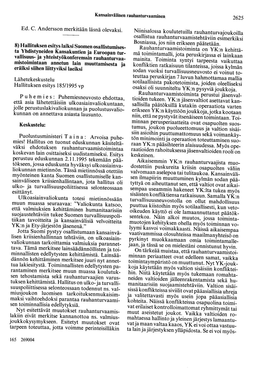 Kansainvälinen rauhanturvaaminen 2625 Ed. C. Andersson merkitään läsnä olevaksi.
