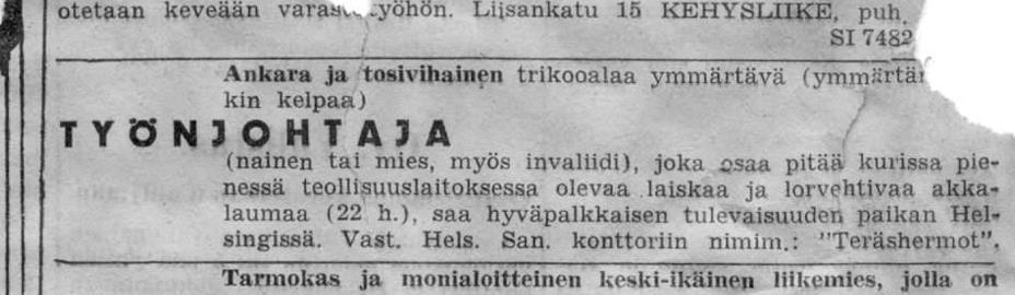 JOHTAMINEN 1940-LUVULLA Mikko Ivalo, Henkilökohtainen työnjohto (1947):»Esimiehen tulee olla niin roteva ja voimakas tai sukkela ja näppärä, että hän keskitasoa paremmin pystyy osastonsa töihin.