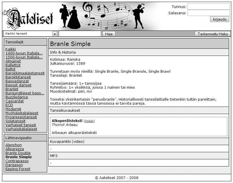 1 Aateliset 1.1 Johdanto Projektissa oli tarkoituksena tuottaa tietokanta renessanssitansseja varten sekä www-pohjainen käyttöliittymä tälle tietokannalle.