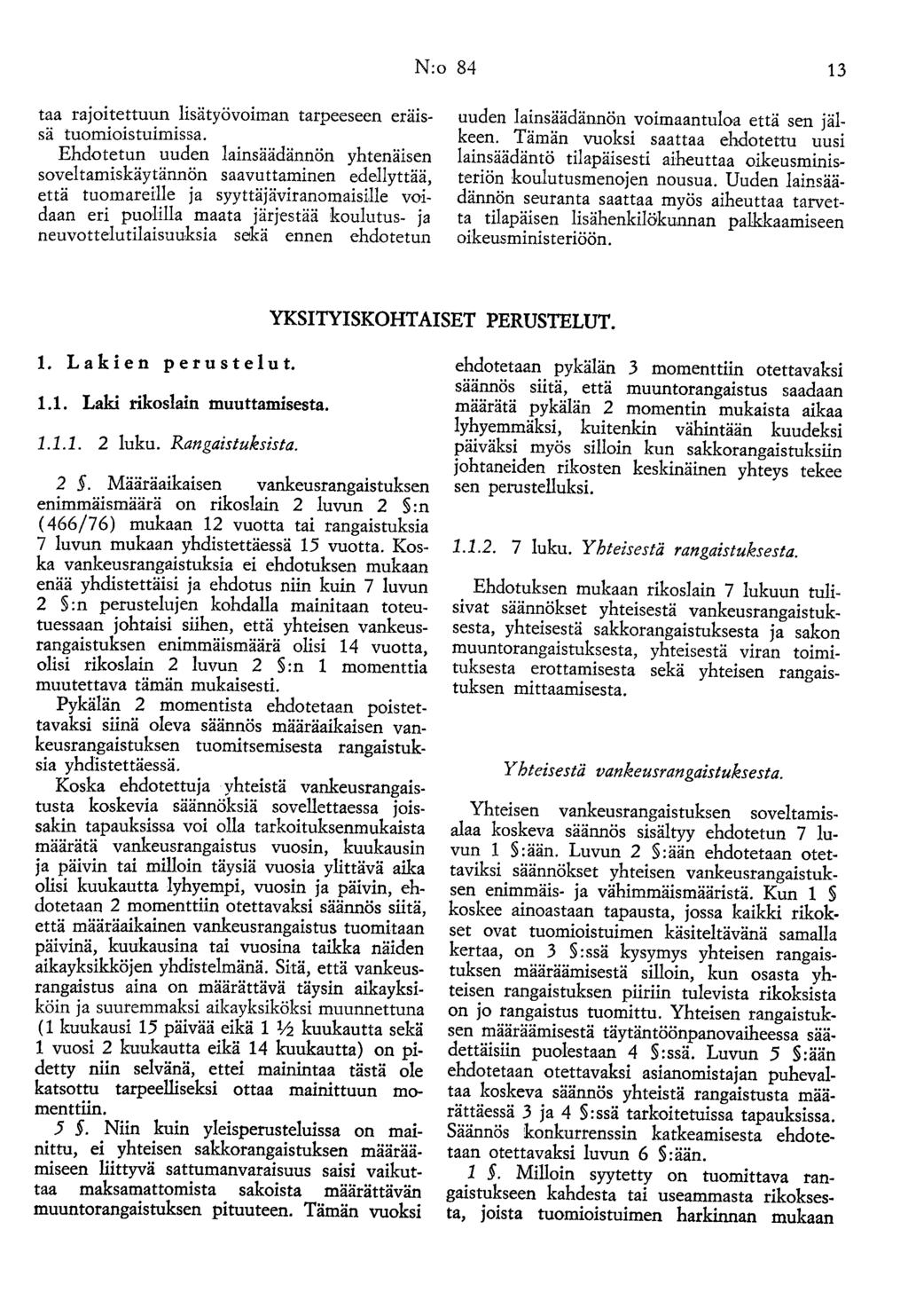 N:o 84 13 taa rajoitettuun lisätyövoiman tarpeeseen eräissä tuomioistuimissa.