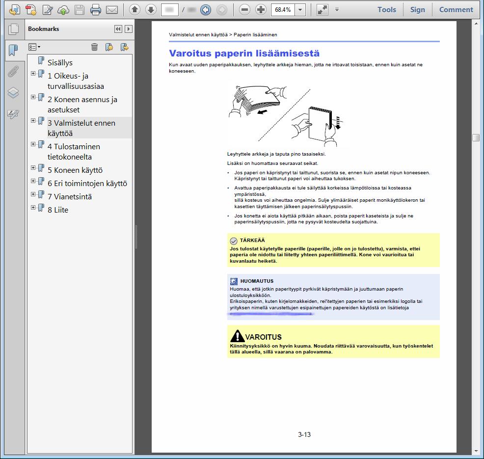 > Tietoja käyttöoppaasta (tämä opas) Oppaassa käytetyt esitystavat Adobe Reader XI -versiota käytetään esimerkkinä seuraavissa kuvauksissa.