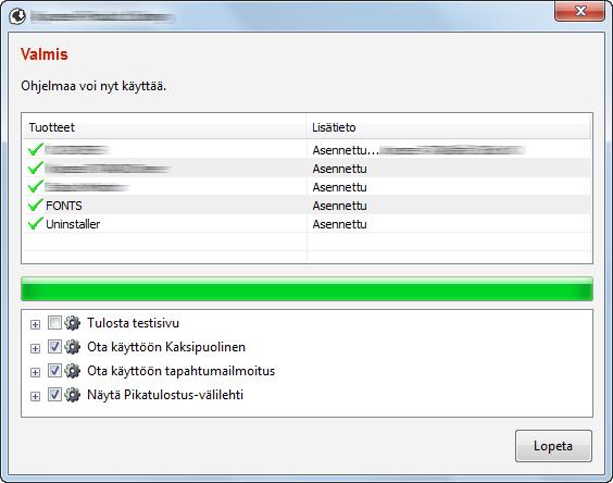 Koneen asennus ja asetukset > Ohjelmiston asennus 5 Päätä asennus. Mukautettu asennus Kun "Ohjelmaa voi nyt käyttää." tulee näytölle, ohjelmisto on käyttövalmis.