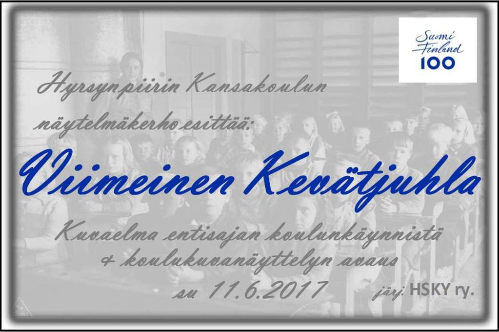 Viimeinen kevätjuhla kuvaelma, Ypäjä Viimeinen kevätjuhla - Hyrsyn kansakoulun lopettamisesta 50 vuotta. 11.6. Viimeinen kevätjuhla on kuvaelma sodan jälkeisestä kouluelämästä.