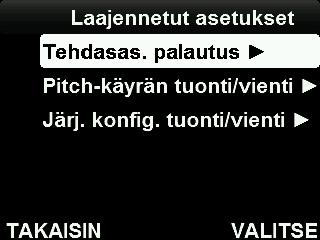 13 LAAJENNETUT ASETUKSET 13.1 TEHDASASETUSTEN PALAUTUS Palauta tehdasasetukset, kun haluat palauttaa asetukset ja auto pitch -ohjauskäyrän oletusarvoihin.