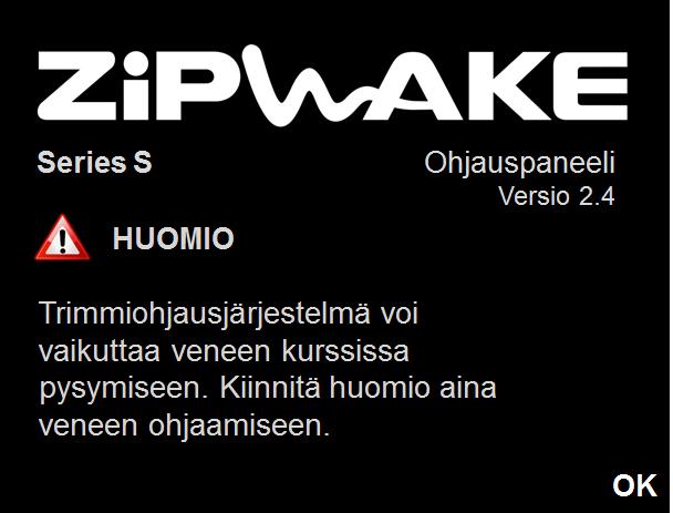 5 KÄYNNISTYS 5.1 JÄRJESTELMÄN VALMISTELU 1. Paina VIRTA-painiketta, kunnes näytössä näkyy Zipwake-logo. 2.