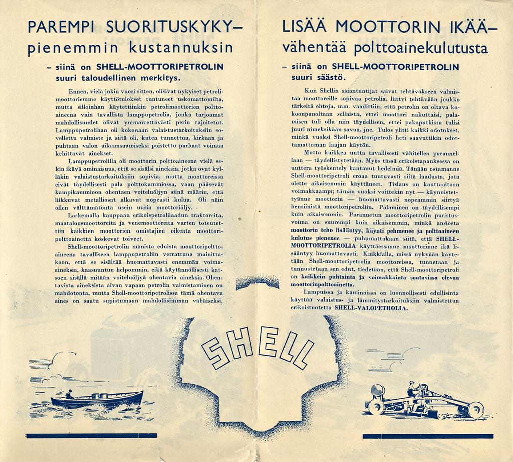 - snä - snä puhumattakaan huomattavast PAREMP SUORTUSKYKYpenemmn kustannuksn on SHELL-MOOTTORPETROLN suur taloudellnen merktys.