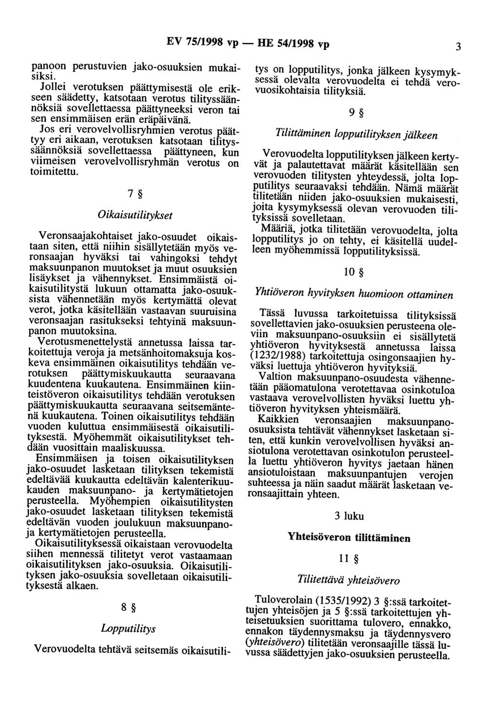 EV 75/1998 vp- HE 54/1998 vp 3 panoon perustuvien jako-osuuksien mukaisiksi.