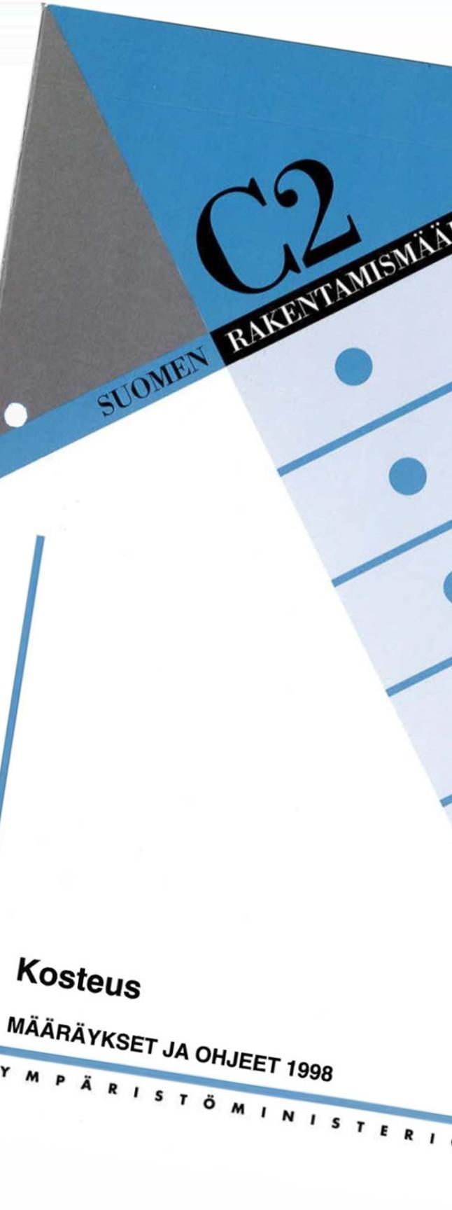 Kosteusmääräysten päivityksen tausta Maankäyttö- ja rakennuslain (132/1999) muutokset 2013 ja 2014 o Kaikki RakMK:n osat on uusittava 31.12.