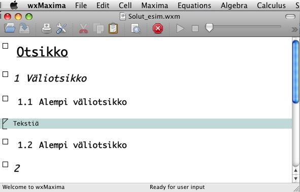 WXMAXIMA-PIKAOPAS 4 3. Käyttöliittymä I Maxima (kuten useat muutkin matemaattiset ohjelmistot) jakaa dokumentin erilaisiin soluihin. Jaon peruspari on syötesolu (engl. Input Cell) ja tulossolu (engl.